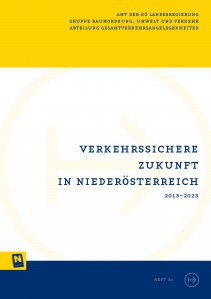 NÖ Landesverkehrskonzept, Heft 31; Verkehrssichere Zukunft in Niederösterreich 2013-2023 - Broschüre